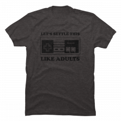 let's settle this like adults shirt